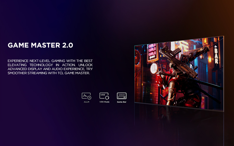 game master 2.0 - Experience next-level gaming with the best  elevating technology in action. Unlock advanced display and audio experience, try smoother streaming with TCL Game Master.
